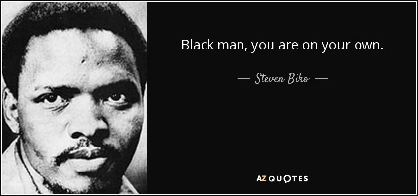 quote-black-man-you-are-on-your-own-steven-biko-126-82-44
